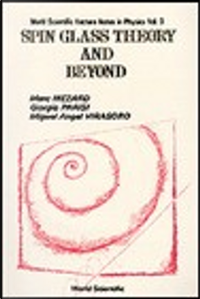 Spin Glass Theory and Beyond by Giorgio Parisi, M. Mezard, M. Virasoro