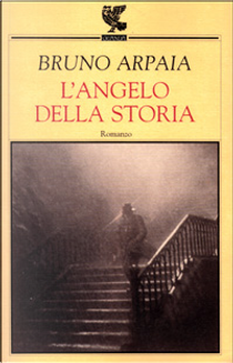L'angelo della storia by Bruno Arpaia