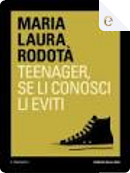 Teenager, se li conosci li eviti by Maria Laura Rodotà
