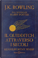 Il Quidditch attraverso i secoli by J. K. Rowling