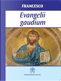 Evangelii Gaudium by Francesco (Jorge Mario Bergoglio)