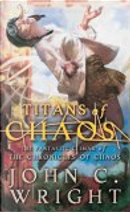 Titans of Chaos by John C. Wright
