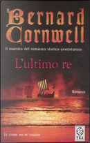 L'ultimo re by Bernard Cornwell
