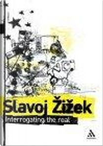 Interrogating The Real by Rex Butler, Scott Stephens, Slavoj Zizek