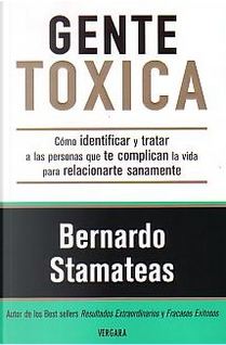 Gente Toxica by Bernardo Stamateas