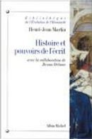 Histoire et pouvoirs de l'écrit by Henri-Jean Martin