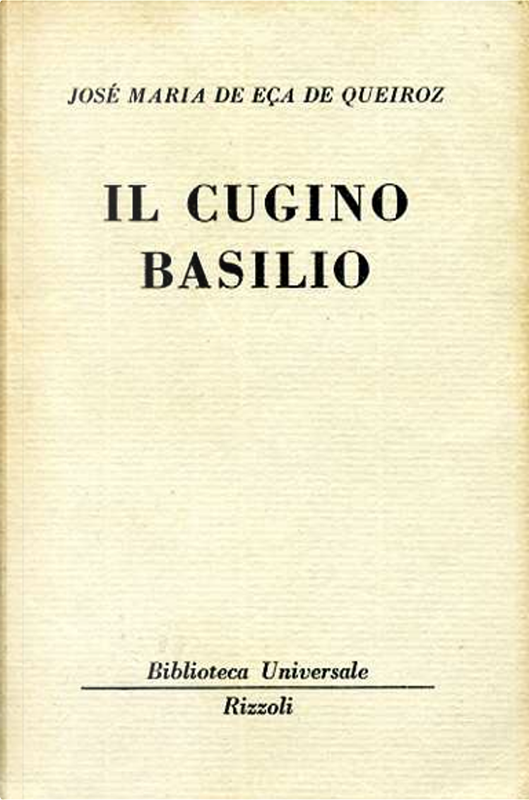 Il cugino Basilio by José Maria De Eça De Queiroz, Rizzoli (BUR, 419-422),  Economic pocket edition - Anobii