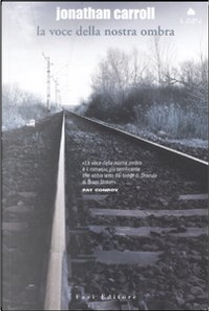 La voce della nostra ombra by Jonathan Carroll