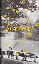 Asymmetry by Lisa Halliday