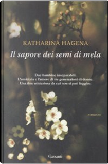 Il sapore dei semi di mela by Katharina Hagena