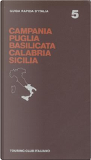 Guida rapida d'Italia Vol. 5/Campania Puglia Basilicata Calabria Sicilia by AA. VV.