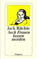 Auch Frauen lassen morden. Geschichten. by Jack Ritchie
