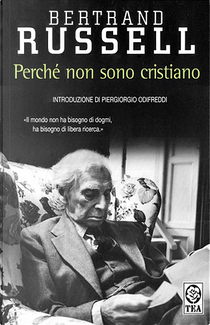 Perché non sono cristiano by Bertrand Russell