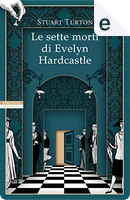 Le sette morti di Evelyn Hardcastle by Stuart Turton