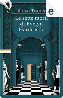 Le sette morti di Evelyn Hardcastle by Stuart Turton