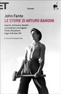 Le storie di Arturo Bandini by John Fante