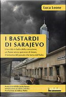 I bastardi di Sarajevo by Luca Leone