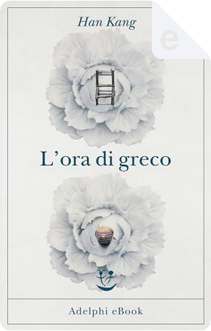 L'ora di greco by Han Kang