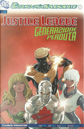Justice League: Generazione Perduta vol. 1 by Aaron Lopresti, Fernando Dagnino, Joe Bennet, Judd Winick, Keith Giffen