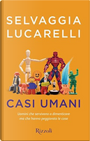 Casi umani by Selvaggia Lucarelli