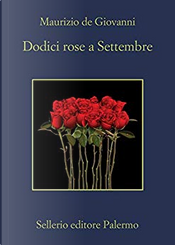 Dodici rose a settembre by Maurizio de Giovanni