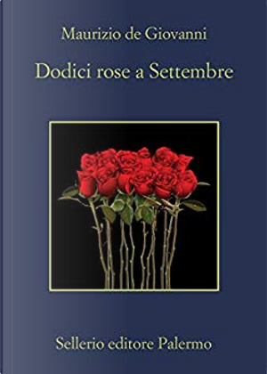 Dodici rose a settembre by Maurizio de Giovanni