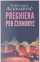 Preghiera per Černobyl' by Svetlana Aleksievic