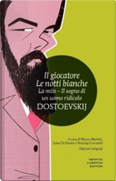 Il giocatore - Le notti bianche - La mite - Il sogno di un uomo ridicolo by Fëdor Dostoevskij