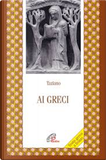 Ai greci by Taziano il Siro