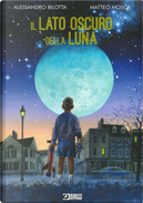Il lato oscuro della Luna by Alessandro Bilotta