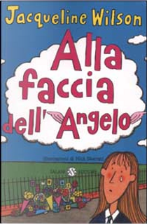 Alla faccia dell'angelo by Jacqueline Wilson