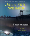 Disconnected by Jennifer Weiner
