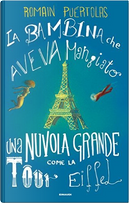La bambina che aveva mangiato una nuvola grande come la Tour Eiffel by Romain Puértolas