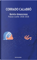 Quinta dimensione. Poesie scelte 1958-2018 by Corrado Calabrò