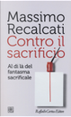 Contro il sacrificio by Massimo Recalcati