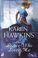 The Prince Who Loved Me by Karen Hawkins