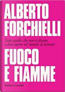 Fuoco e fiamme by Alberto Forchielli