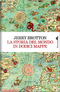 La storia del mondo in dodici mappe by Jerry Brotton