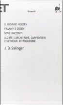 Il giovane Holden - Franny e Zooey - Nove racconti - Alzate l'architrave, carpentieri e Seymour, introduzione by J.D. Salinger