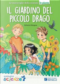 Il giardino del piccolo drago by Roberto Morgese