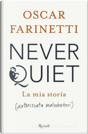 Never quiet by Oscar Farinetti Never quiet by Oscar Farinetti