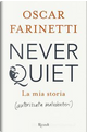 Never quiet by Oscar Farinetti