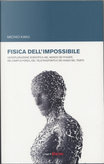 Fisica dell'impossibile by Michio Kaku