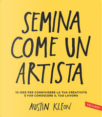 Semina come un artista by Austin Kleon
