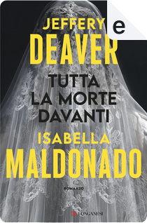 Tutta la morte davanti by Isabella Maldonado, Jeffery Deaver