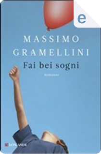 Fai bei sogni by Massimo Gramellini