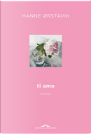 Ti amo by Hanne Ørstavik