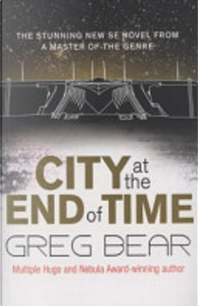 City at the End of Time by Greg Bear
