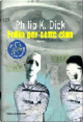 Follia per sette clan by Philip K. Dick