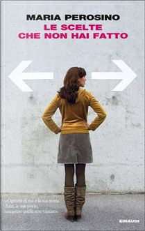 Le scelte che non hai fatto by Maria Perosino